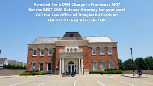 Frontenac MO DWI Defense Attorney | Law Office of Douglas Richards | Douglas Richards Attorney at Law | www.dnrichardslaw.com