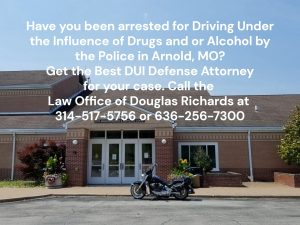 Arnold DUI Defense Lawyer | Law Office of Douglas Richards | Douglas Richards Attorney at Law | www.dnrichardslaw.com