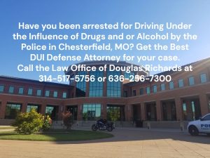 Chesterfield DUI Attorney | Law Office of Douglas Richards | Douglas Richards Attorney at Law | www.dnrichardslaw.com