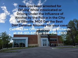Ellisville DWI Defense Attorney | Law Office of Douglas Richards | Douglas Richards Attorney at Law | www.dnrichardslaw.com
