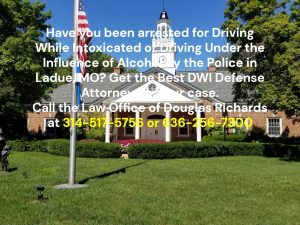 Ladue MO DWI Defense Attorney | Law Office of Douglas Richards | Douglas Richards Attorney at Law | www.dnrichardslaw.com