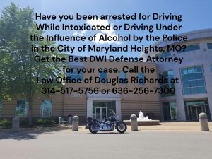 Maryland Heights DWI Defense Attorney | Law Office of Douglas Richards | Douglas Richards Attorney at Law | www.dnrichardslaw.com