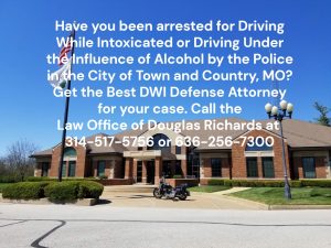 Town and Country MO DWI Defense Lawyer | Law Office of Douglas Richards | Douglas Richards Attorney at Law | www.dnrichardslaw.com