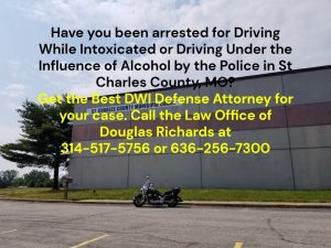 St Charles County MO DWI Defense Lawyer | Law Office of Douglas Richards | Douglas Richards Attorney at Law | www.dnrichardslaw.com