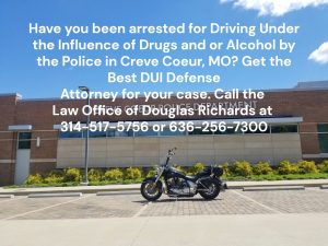 Creve Coeur DUI Defense Attorney | Law Office of Douglas Richards | Douglas Richards Attorney at Law | www.dnrichardslaw.com