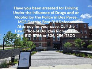 Des Peres DUI Defense Lawyer | Law Office of Douglas Richards | www.dnrichardslaw.com
