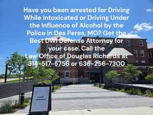 Des Peres MO DWI Defense Lawyer | Law Office of Douglas Richards | www.dnrichardslaw.com