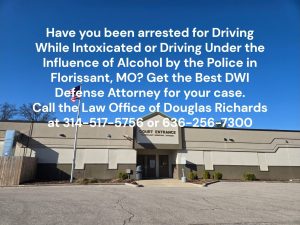Florissant DWI Defense Attorney | Law Office of Douglas Richards | Douglas Richards Attorney at Law | www.dnrichardslaw.com