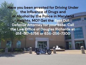 Maryland Heights DUI Defense Attorney | Law Office of Douglas Richards | Douglas Richards Attorney at Law