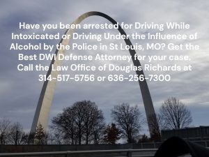 St Louis MO DWI Defense Attorney | Law Office of Douglas Richards | Douglas Richards Attorney at Law | www.dnrichardslaw.com